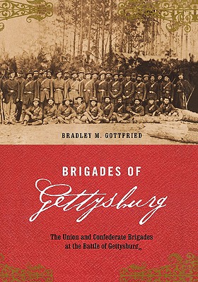 Brigades of Gettysburg - Gottfried, Bradley M