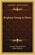 Brigham Young at Home