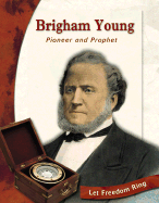 Brigham Young: Pioneer and Prophet