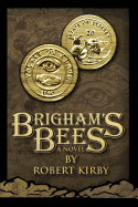 Brigham's Bees: A Murder Mystery - Kirby, Robert