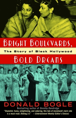 Bright Boulevards, Bold Dreams: The Story of Black Hollywood - Bogle, Donald