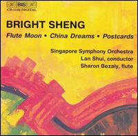 Bright Sheng: China Dreams; Flute Moon; Postcards - Sharon Bezaly (piccolo); Sharon Bezaly (flute); Singapore Symphony Orchestra; Lan Shui (conductor)