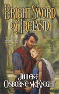 Bright Sword of Ireland - Osborne-McKnight, Juilene