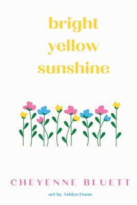 Bright Yellow Sunshine - Bluett, Cheyenne