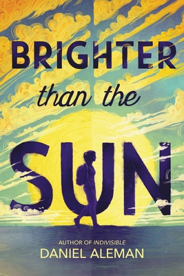 Brighter Than the Sun - Aleman, Daniel