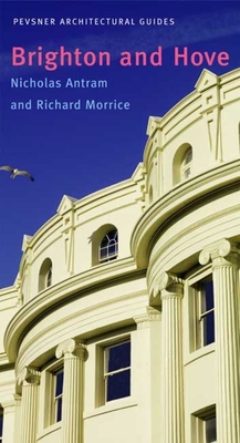 Brighton and Hove: Pevsner City Guide - Antram, Nicholas