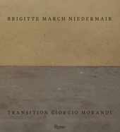 Brigitte March Niedermair: Transition Giorgio Morandi