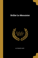 Brillat Le Menuisier