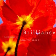 Brilliance - Glade, Philippe (Photographer), and Chronicle Books