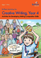 Brilliant Activities for Creative Writing, Year 4: Activities for Developing Writing Composition Skills