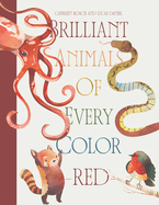 Brilliant Animals Of Every Color: Red Edition