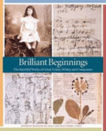 Brilliant Beginnings: The Youthful Works of Great Artists, Writers, and Composers - Gubeno, Jean-Pierre, and de Ayala, Roselyne, and Gueno, Jean-Pierre