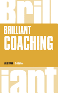 Brilliant Coaching: How to be a Brilliant Coach in Your Workplace