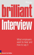 Brilliant Interview: What Employers Want to Hear and How to Say It