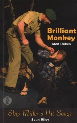 Brilliant Monkey and Skip Miller's Hit Songs: Two plays - Dukes, Alan, and Riley, Sean