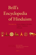 Brill's Encyclopedia of Hinduism. Volume Three: Society, Religious Specialists, Religious Traditions, Philosophy - Jacobsen, Knut A, and Basu, Helene, and Malinar, Angelika, Dr.