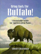 Bring Back the Buffalo!: A Sustainable Future for America's Great Plains