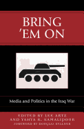 Bring 'em on: Media and Politics in the Iraq War