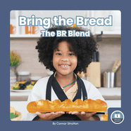 Bring the Bread: The Br Blend