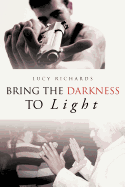 Bring the Darkness to Light