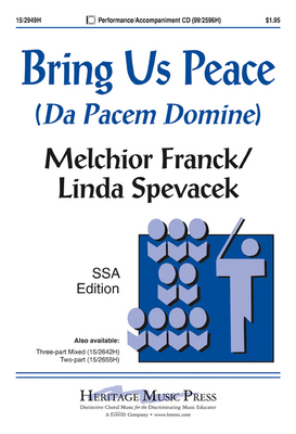 Bring Us Peace: Da Pacem Domine - Franck, Melchior (Composer), and Spevacek, Linda (Composer)