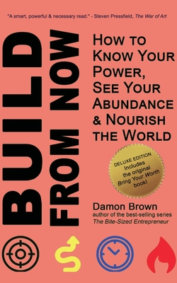 Bring Your Worth (Deluxe Edition): How to Know Your Power, See Your Abundance & Nourish the World - Brown, Damon, and Hurt, Jeanette (Editor), and Loss, Bec (Cover design by)