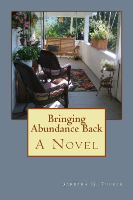 Bringing Abundance Back - Tucker, Barbara G