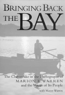 Bringing Back the Bay: The Chesapeake in the Photographs of Marion Warren and the Voices of Its People