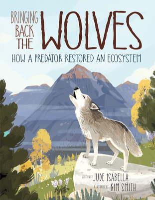 Bringing Back the Wolves: How a Predator Restored an Ecosystem - Isabella, Jude