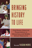 Bringing History to Life: First-Person Historical Presentations in Elementary and Middle School Classrooms