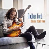 Bringing It Back Home - Robben Ford