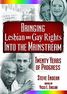 Bringing Lesbian and Gay Rights Into the Mainstream: Twenty Years of Progress