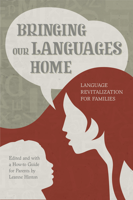 Bringing Our Languages Home: Language Revitalization for Families - Hinton, Leanne (Editor)