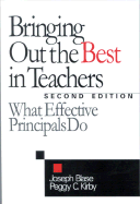 Bringing Out the Best in Teachers: What Effective Principals Do