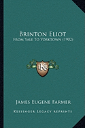 Brinton Eliot: From Yale To Yorktown (1902)