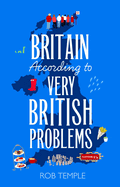 Britain According to Very British Problems: the new book from one of Britain's favourite humour brands