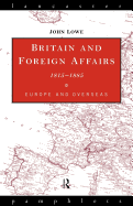 Britain and Foreign Affairs 1815-1885: Europe and Overseas