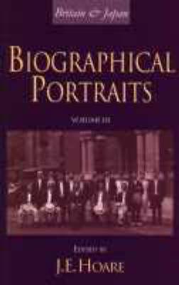 Britain and Japan: Biographical Portraits, Vol. III - Hoare, J E