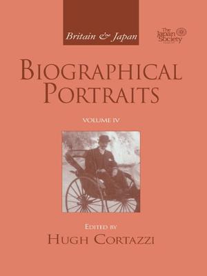 Britain and Japan: Biographical Portraits, Vol. IV - Cortazzi, Hugh (Editor)
