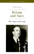 Britain and Suez: The Lion's Last Roar