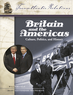 Britain and the Americas [3 Volumes]: Culture, Politics, and History