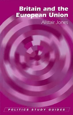 Britain and the European Union - Jones, Alistair, Professor, and Boundas, Constantin V, Professor (Editor)