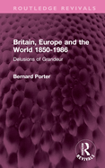 Britain, Europe and the World 1850-1986: Delusions of Grandeur