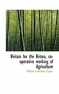 Britain for the Briton, Co-Operative Working of Agriculture