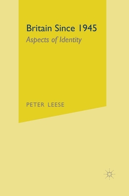 Britain Since 1945: Aspects of Identity - Leese, Peter