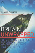 Britain Unwrapped: Government and Constitution Explained - Barnett, Hilaire