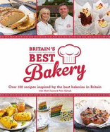 Britain's Best Bakery: Over 100 Recipes Inspired by the Best Bakeries in Britain with Mich Turner & Peter Sidwell - 