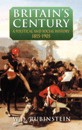 Britain's Century: A Political and Social History 1815-1905