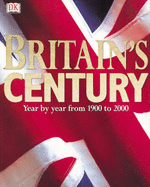 Britain's Century - Dorling Kindersley