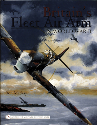 Britain's Fleet Air Arm in World War II - MacKay, Ron